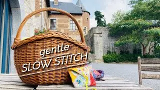 Slow stitch at the Chateau & travel vlog