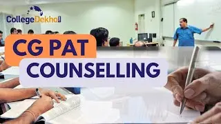 CG PAT Counselling 2022 | CollegeDekho