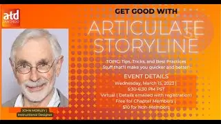Get Good with Articulate Storyline: Tips, Tricks, and Best Practices; Mar 2023