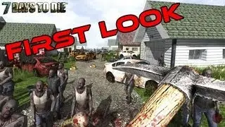 7 Days To Die - First Look HD Gameplay (Alpha) (Maxed Out) PC Version