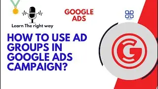 How to use ad groups in Google Ads campaign? | #googleads