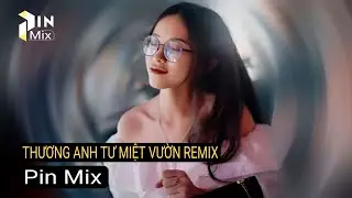 THƯƠNG ANH TƯ MIỆT VƯỜN REMIX TIKTOK - PINKY VANH x H&Agrave;O JK (Pin Mix) | Ng&agrave;y mai m&igrave;nh x&aacute;ch vali...