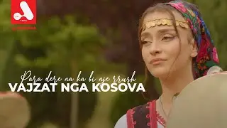 Vajzat nga Kosova - Para dere na ka bi nje rrush