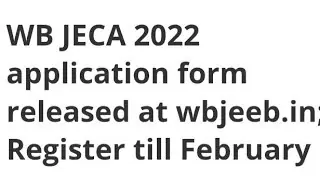 WB JECA 2022 APPLICATION FORM RELEASED, HOW TO REGISTER WB JECA 2022 APPLICATION FORM, LATEST NEWS