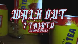 7 Thirty - Walk Out (prod by Nicholas Craven) OFFICIAL VIDEO | @shhfilmedby 