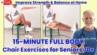 Strengthening Legs, Muscles and All Body | 15-Minute Full Body Chair Exercises for Seniors