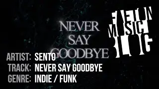 SENTO - Never Say Goodbye