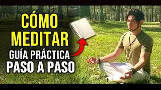 Aprende a Meditar Paso a Paso | GU&Iacute;A PR&Aacute;CTICA DESDE CERO