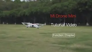 Mi Drone Mini Function Chapter Tutorial