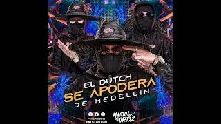 EL DUTCH SE APODERA DE MEDELLIN