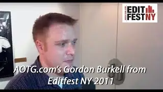 EditFest NY 2011 Reactions with Gordon Burkell from AOTG.com