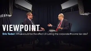 What would be the effects of cutting the corporate income tax rate? | VIEWPOINT