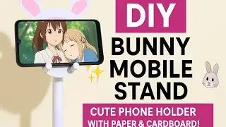 DIY Bunny Mobile Stand | Cute Phone Holder with Paper & Cardboard!