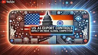 US AI Export Controls: Impact on India & Global Competition | Analysis 2025- 151