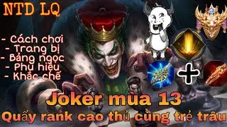 Joker m&ugrave;a 13 | C&aacute;ch chơi, l&ecirc;n đồ, bảng ngọc cho joker m&ugrave;a 13 đi lane rồng rank cao thủ | NTD LQ