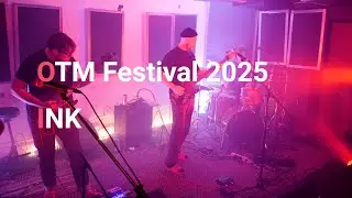 Ink | OTM Festival 2025