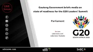 Gauteng Government briefs the media on provincial state of readiness for the G20 Leaders' Summit