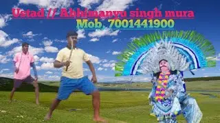 Ustad//Abhimunya singh mura# tenning // chhau nach. #video...