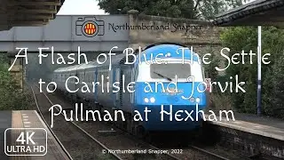 A Flash of Blue - The Settle to Carlisle and Jorvik Pullman at Hexham
