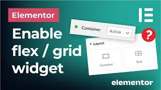 Enable flexbox containers in Elementor | How to find missing flex container and grid widget