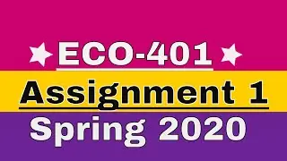 ECO-401 Assignment solution spring 2020 | solution file is available | learn with zaheer ul islam