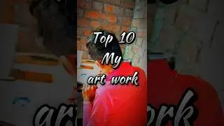 Top 10 My Art Work ll✍️drawing #shorts #art #top10