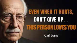 This Person Truly Loves You. Trust the Process | Carl Jung
