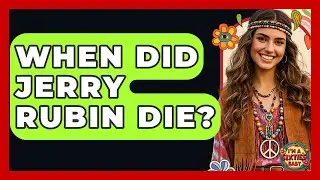 When Did Jerry Rubin Die? - I'm a 60s Baby