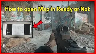 How to open Map in Ready or Not (Full Guide)