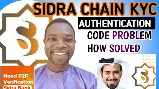 SIDRA CHAIN LATEST UPDATE GOOGLE AUTHENTICATION PROBLEM HOW TO SOLVED MAGANCE MATSALAR 2FA