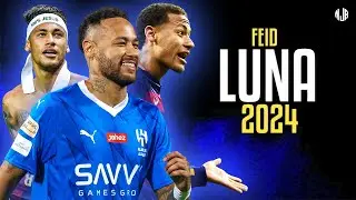 Neymar ● LUNA | Feid, ATL Jacob ᴴᴰ
