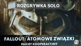 Fallout Atomowe Związki - Rozgrywka Solo