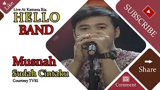 HELLO BAND [Musnah Sudah Cintaku] Live At Kamera Ria (07-10-2014) Courtesy TVRI
