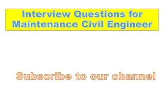 Civil Maintenance Engineer Interview Questions | Building Maintenancer