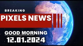 pixels news from the 12 01 2024
