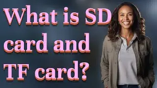 What is SD card and TF card?