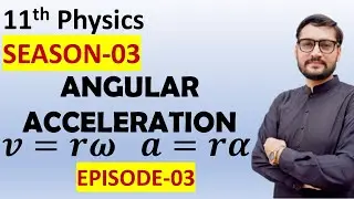 SEASON-03 II EPISODE-03 II ANGULAR ACCELERATION by sir EMUM #physicsconcepts #circularmotion