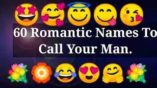 60 Romantic Names To Call Your Man. Sweet Names For Your Man_Boyfriend🏵️✨💐😍😘🥰🤩👩‍🦰😌😊💯🧑‍🤝‍🧑👇