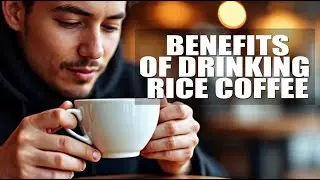 BENEFITS OF RICE COFFEE #benefits #trending #video #viral