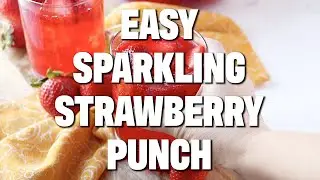 How to make: EASY SPARKLING STRAWBERRY PUNCH