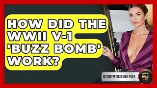 How Did The WWII V-1 'buzz Bomb' Work? - Second World War Files
