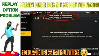 current device does not support this feature problem in free fire |free fire replay option problem