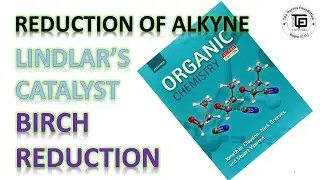 Lindlar Catalyst | Birch Reduction | Reduction of Alkyne | Clayden Examples | CSIR-NET, GATE IIT-JAM