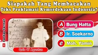 KUIS HARI KEMERDEKAAN INDONESIA  | QUIZ 17 AGUSTUS EDISI SPESIAL HARI KEMERDEKAAN