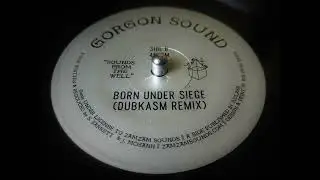Gorgon Sound - Born Under Siege (Dubkasm Remix) (2025)