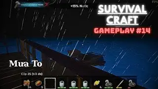 Survival Craft : Mưa To Gió Lớn Nhìn Đã Mắt Quá 