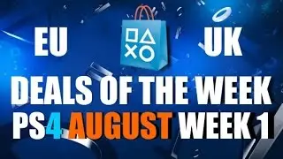 PS4 AUGUST DEALS OF THE WEEK 1 - PS PLUS SUMMER SALE EU - UK PSN VIDEO GAME DISCOUNTS