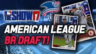 ALL AMERICAN LEAGUE DRAFT! - MLB The Show 17 Battle Royale