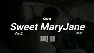 Sweet Mary Jane (cover) by Ciedj