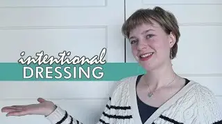 Intentional dressing | 5 tips to bring more intention into the way you dress